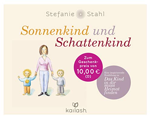 Sonnenkind und Schattenkind: Eine inspirierende Erzählung zu "Das Kind in dir muss Heimat finden" Sonnenkind und Schattenkind: Eine inspirierende Erzählung zu "Das Kind in dir muss Heimat finden"