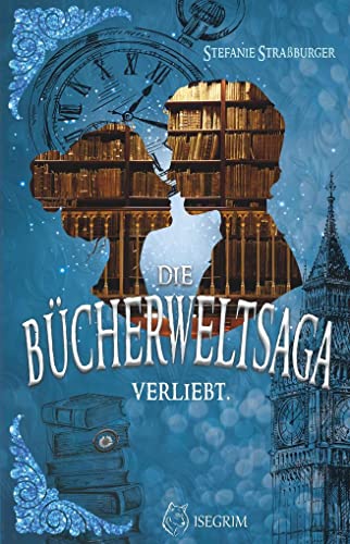 Die Bücherwelt-Saga: Verliebt. von ISEGRIM