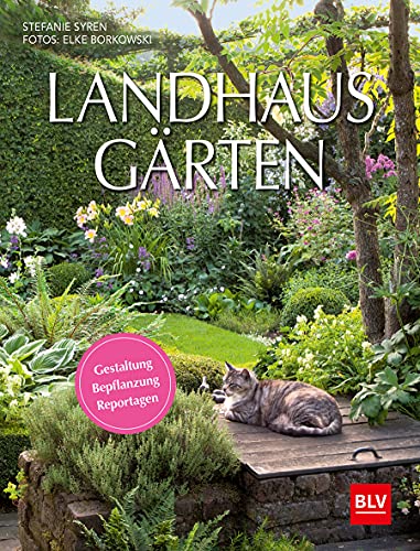 Landhaus-Gärten: Gestaltung Bepflanzung Reportagen von BLV Buchverlag GmbH & Co.