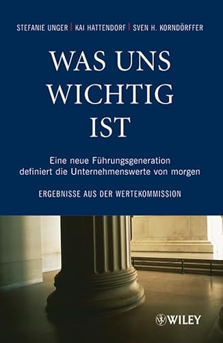 Was uns wichtig ist: Eine neue Führungsgeneration definiert die Unternehmenswerte von morgen