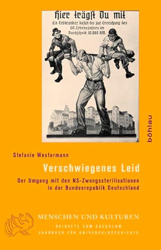 Verschwiegenes Leid: Der Umgang mit den NS-Zwangssterilisationen in der Bundesrepublik Deutschland (Menschen und Kulturen: Beihefte zum Saeculum. Jahrbuch für Universalgeschichte, Band 7)