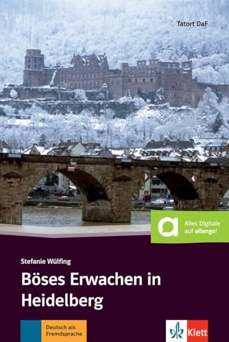 Böses Erwachen in Heidelberg: Deutsche Lektüre für das GER-Niveau A2-B1 mit Audiofiles zum Download. Lektüre mit Audios (Tatort DaF) von Klett