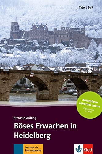 Böses Erwachen in Heidelberg: Deutsche Lektüre für das GER-Niveau A2-B1 mit Audiofiles zum Download. Lektüre mit Audios (Tatort DaF)