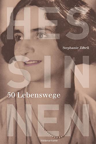 Hessinnen: 50 Lebenswege