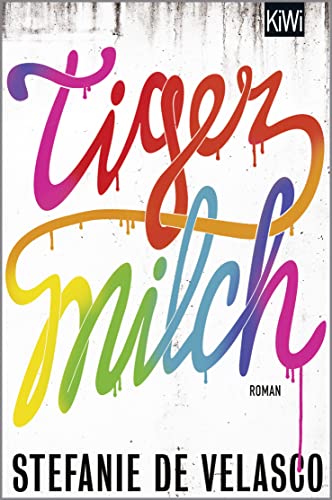 Tigermilch: Roman
