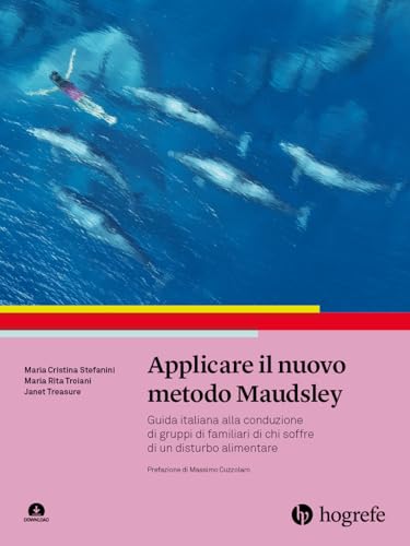 Applicare il nuovo metodo Maudsley. Guida italiana alla conduzione di gruppi di familiari di chi soffre di un disturbo alimentare von Hogrefe
