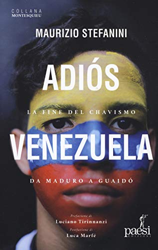 Adiós Venezuela. La fine del chavismo da Maduro a Guaidò (Montesquieu) von Paesi Edizioni