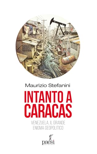 Intanto a Caracas. Venezuela, il grande enigma geopolitico von Paesi Edizioni