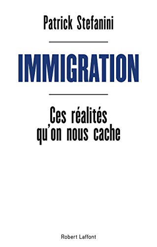 Immigration - Ces réalités qu'on nous cache