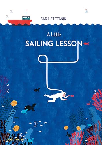 A Little Sailing Lesson: (On the Journey of Life...) von Post Wave Children's Books