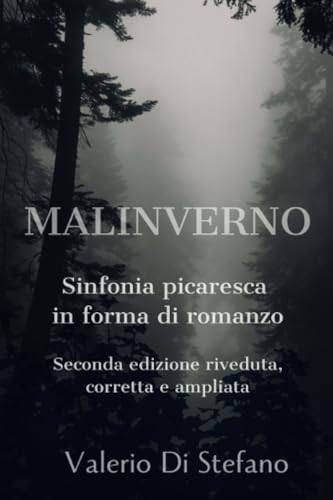 Malinverno. Sinfonia picaresca in forma di romanzo. Seconda edizione riveduta, corretta e ampliata. von Youcanprint