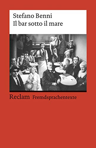 Il bar sotto il mare: Italienischer Text mit deutschen Worterklärungen. B2 (GER) (Reclams Universal-Bibliothek) von Reclam Philipp Jun.