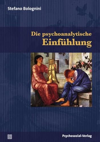 Die psychoanalytische Einfühlung: 2., korr. Aufl. 2012 (Bibliothek der Psychoanalyse)