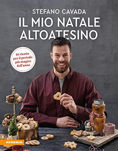 Il mio Natale altoatesino: 60 ricette per il periodo più magico dell'anno von Athesia Tappeiner Verlag