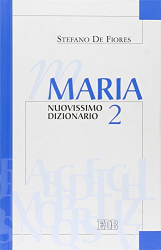 Maria. Nuovissimo dizionario (Vol. 2) (Dizionari e concordanze) von EDB