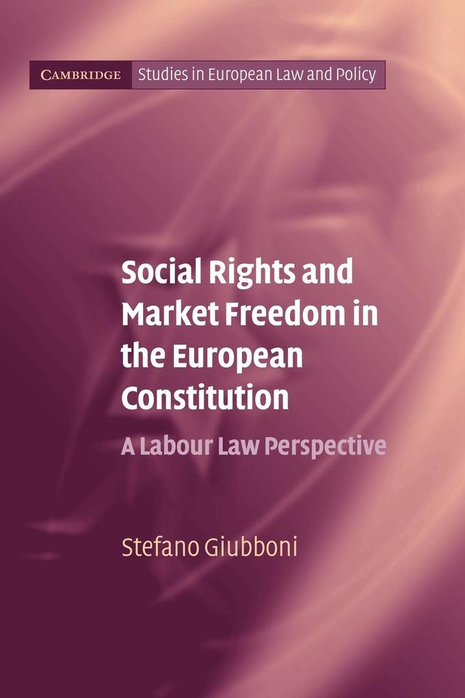 Social Rights and Market Freedom in the European Constitution von Cambridge University Press