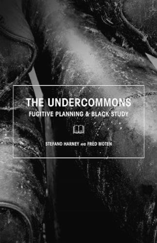 The Undercommons: Fugitive Planning & Black Study von Autonomedia