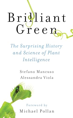Brilliant Green: The Surprising History and Science of Plant Intelligence von Island Press