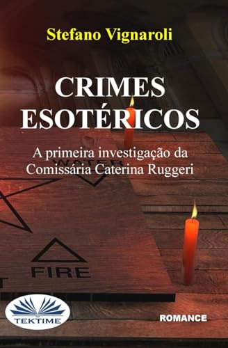 Crimes Esotéricos: A Primeira Investigação da Comissária Caterina Ruggeri von Tektime