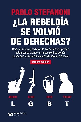 ¿La rebeldía se volvió de derechas?: Cómo el antiprogresismo y la anticorrección política están construyendo un nuevo sentido común (y por qué la ... iniciativa) (Sociología y política, Band 1) von Siglo XXI de España Editores, S.A.