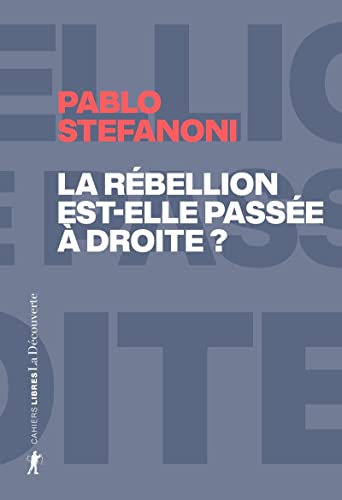 La rébellion est-elle passée à droite ? - Dans le laboratoire mondial des contre-cultures néo-réactionnaires La rébellion est-elle passée à droite ? - Dans le laboratoire mondial des contre-cultures néo-réactionnaires