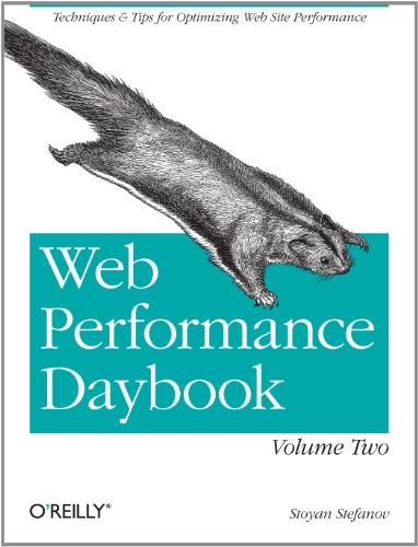 Web Performance Daybook Volume 2: Techniques and Tips for Optimizing Web Site Performance von O'Reilly Media