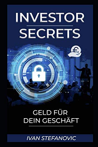 Investor Secrets: Geld für dein Geschäft. von Independently published