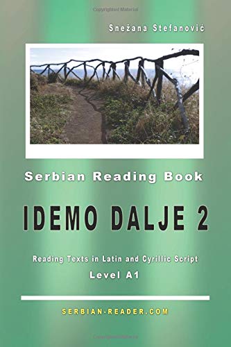 Serbian Reading Book "Idemo dalje 2": Level A1, Reading Texts in Latin and Cyrillic Script (Serbian Reader) von CreateSpace Independent Publishing Platform