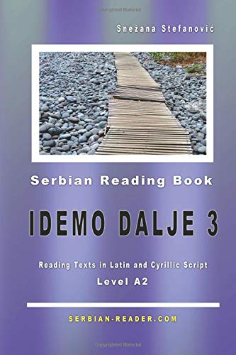 Serbian Reading Book "Idemo dalje 3": Level A2, Reading Texts in Latin and Cyrillic Script (Serbian Reader) von CreateSpace Independent Publishing Platform