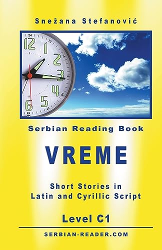 Serbian Reading Book "Vreme" Level C1: Short Stories in Serbian Language in Latin and Cyrillic Script (Serbian Reader) von Snezana Stefanovic