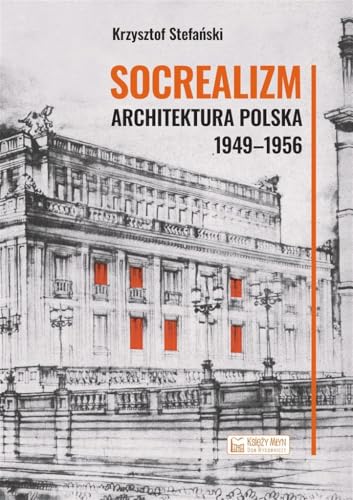 Socrealizm Architektura polska 1949-1956 Socrealizm Architektura polska 1949-1956 von Księży Młyn