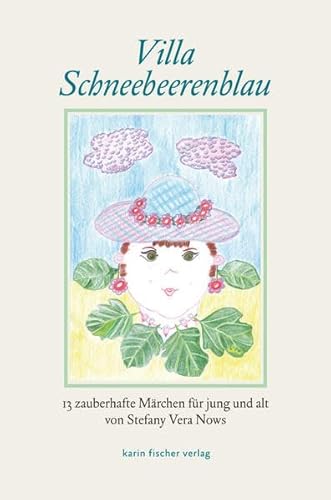 Villa Schneebeerenblau: 13 zauberhafte Märchen für jung und alt