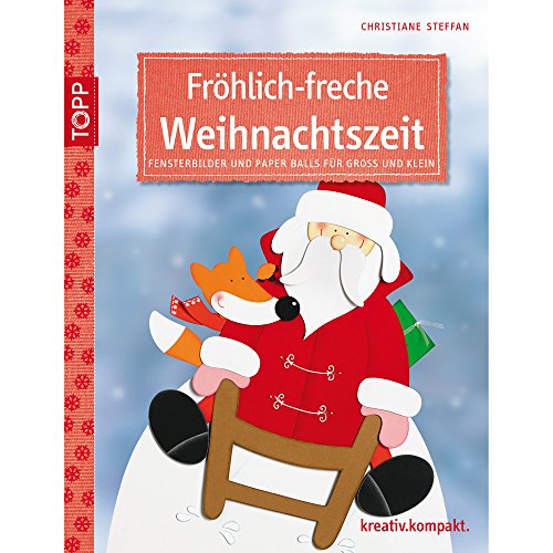Fröhlich-freche Weihnachtszeit: Fensterbilder und Paper Balls für Groß und Klein (kreativ.kompakt.)