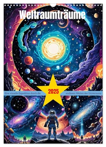 Weltraumträume (Wandkalender 2025 DIN A3 hoch), CALVENDO Monatskalender von CALVENDO