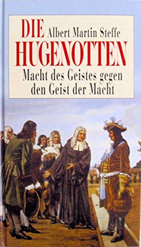 Die Hugenotten: Macht des Geistes gegen den Geist der Macht