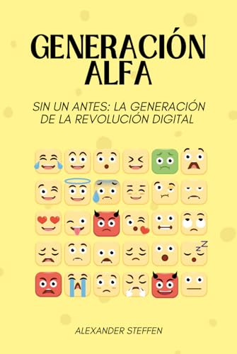 Generación Alfa: Sin un antes: La generación de la revolución digital von Independently published