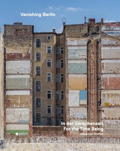 Vanishing Berlin – In der Zwischenzeit: Vanishing Berlin – For the Time Being