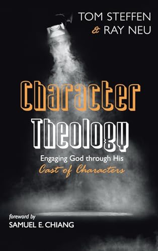 Character Theology: Engaging God Through His Cast of Characters von Pickwick Publications