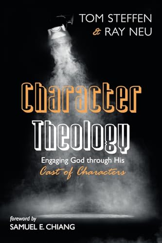 Character Theology: Engaging God through His Cast of Characters von Pickwick Publications
