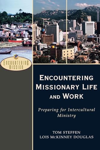 Encountering Missionary Life and Work: Preparing for Intercultural Ministry von Baker Academic