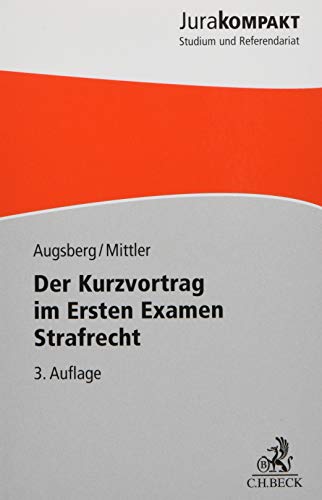 Der Kurzvortrag im Ersten Examen - Strafrecht (Jura kompakt)