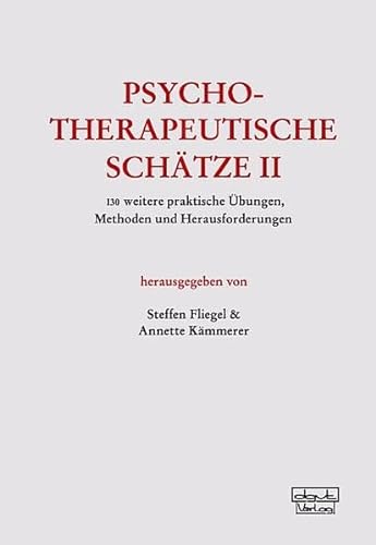 Psychotherapeutische Schätze II: 130 weitere praktische Übungen, Methoden und Herausforderungen von Dgvt Verlag