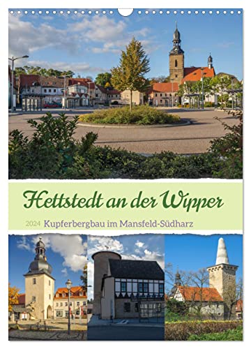 Die Stadt Hettstedt (Wandkalender 2024 DIN A3 hoch), CALVENDO Monatskalender