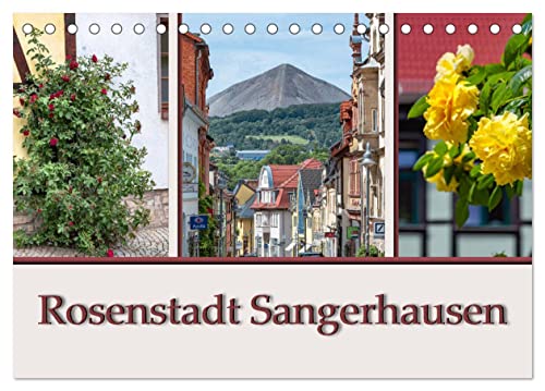 Rosenstadt Sangerhausen (Tischkalender 2024 DIN A5 quer), CALVENDO Monatskalender