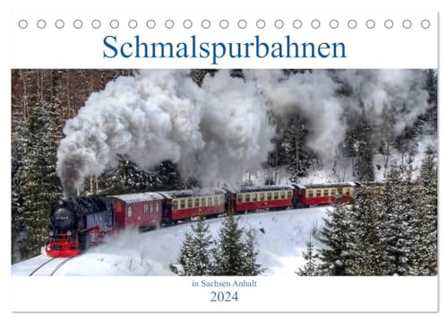 Schmalspurbahnen in Sachsen Anhalt (Tischkalender 2024 DIN A5 quer), CALVENDO Monatskalender: Schnaufende und Dampfende Züge für große und kleine Lockführer. von CALVENDO
