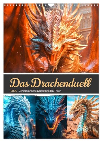 Das Drachenduell (Wandkalender 2025 DIN A3 hoch), CALVENDO Monatskalender von CALVENDO