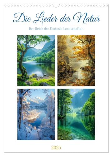 Die Lieder der Natur (Wandkalender 2025 DIN A3 hoch), CALVENDO Monatskalender von CALVENDO