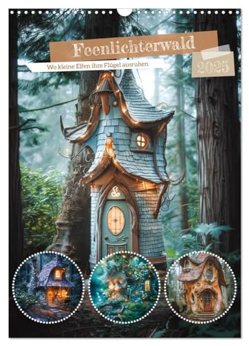 Feenlichterwald - Wo kleine Elfen ihre Flügel ausruhen (Wandkalender 2025 DIN A3 hoch), CALVENDO Monatskalender von CALVENDO
