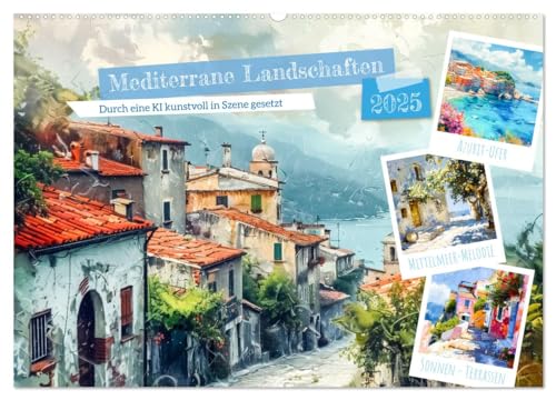 Mediterrane Landschaften (Wandkalender 2025 DIN A2 quer), CALVENDO Monatskalender von CALVENDO