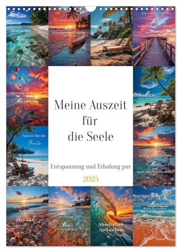 Meine Auszeit für die Seele (Wandkalender 2025 DIN A3 hoch), CALVENDO Monatskalender von CALVENDO
